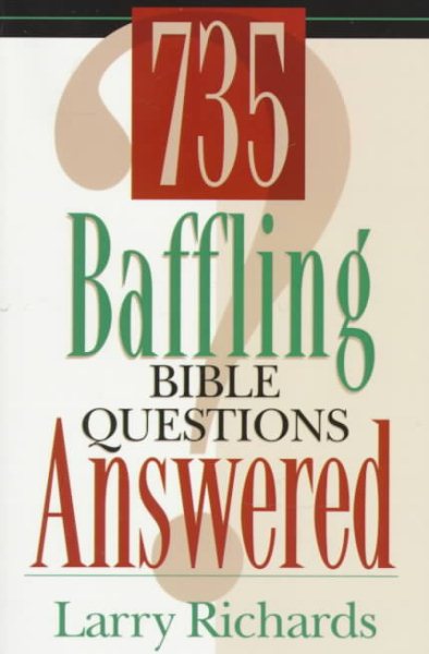 735 Baffling Bible Questions Answered cover