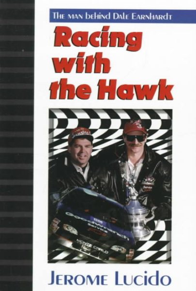 Racing With the Hawk: The Man Behind Dale Earnhardt