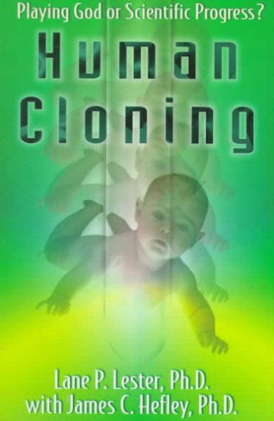 Human Cloning: Playing God or Scientific Progress? cover