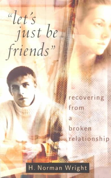Let's Just Be Friends: Recovering from a Broken Relationship cover