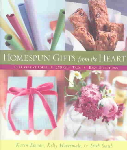 Homespun Gifts from the Heart: More Than 200 Creative Ideas, 250 Gift Tags, & Easy Directions
