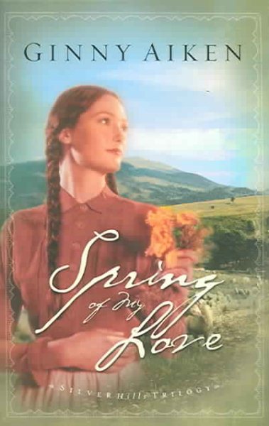Spring of My Love (Silver Hills Trilogy, Book 3) cover