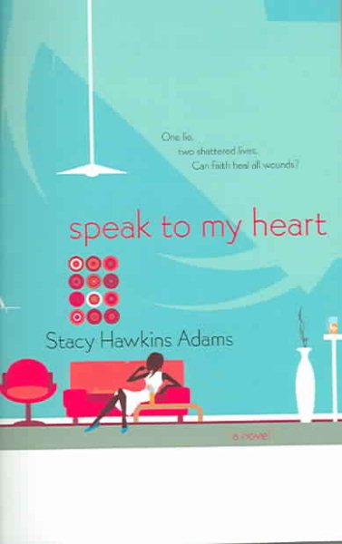 Speak to My Heart: A Novel