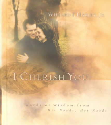 I Cherish You: Words of Wisdom from His Needs, Her Needs cover