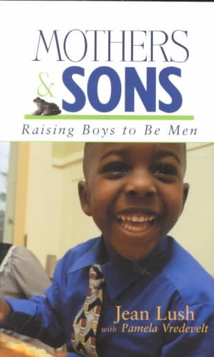 Mothers and Sons: Raising Boys to Be Men cover