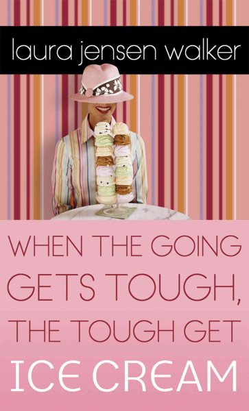 When The Going Gets Tough, The Tough Get Ice Cream cover