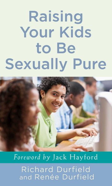 Raising Your Kids To Be Sexually Pure cover