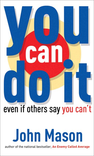 You Can Do It--Even if Others Say You Can't cover