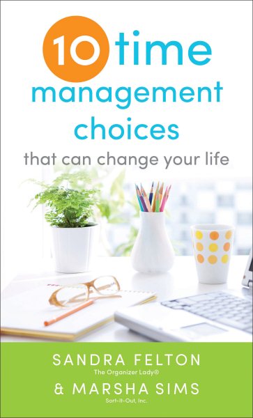 Ten Time Management Choices That Can Change Your Life cover