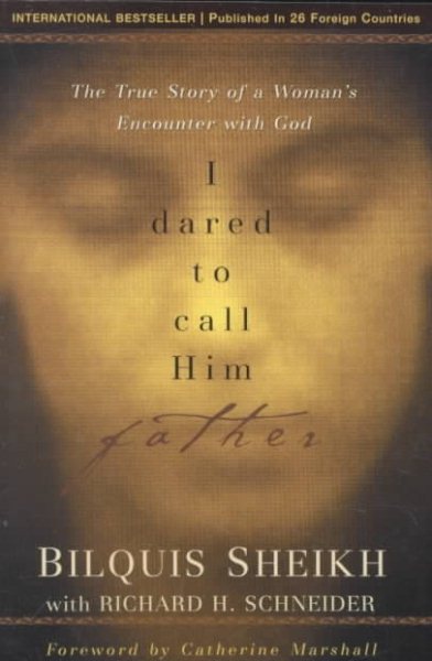 I Dared to Call Him Father: The True Story of a Woman's Encounter with God cover