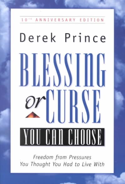 Blessing or Curse: You Can Choose: Freedom from Pressures You Thought You Had to Live With cover