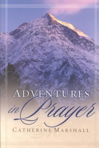 Adventures in Prayer (Catherine Marshall Library) cover