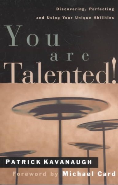 You Are Talented: Discovering, Perfecting, and Using Your Unique Abilities cover