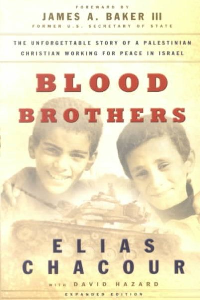 Blood Brothers: The Dramatic Story of a Palestinian Christian Working for Peace in Israel cover