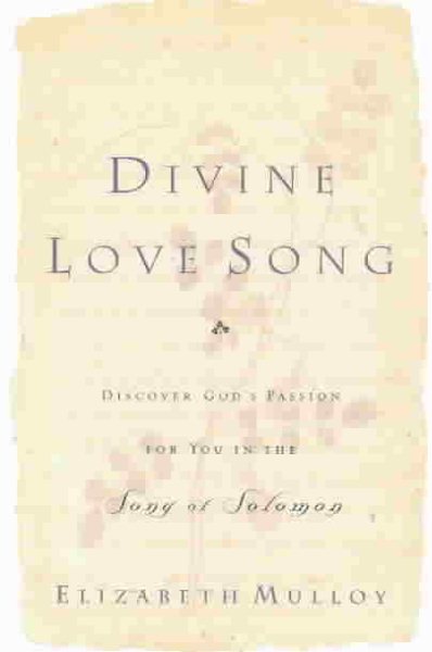 Divine Love Song: Discover God's Passion for You in the Song of Solomon cover