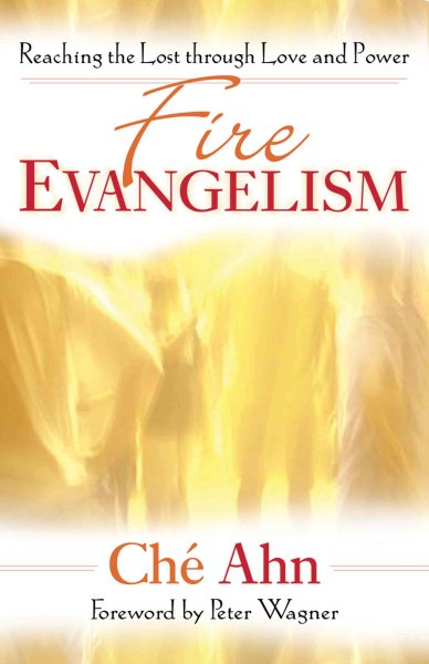 Fire Evangelism: Reaching the Lost Through Love and Power cover