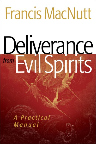 Deliverance from Evil Spirits: A Practical Manual cover