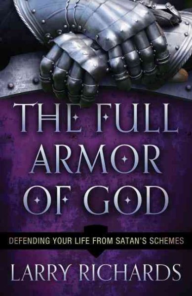 The Full Armor of God: Defending Your Life From Satan'S Schemes cover