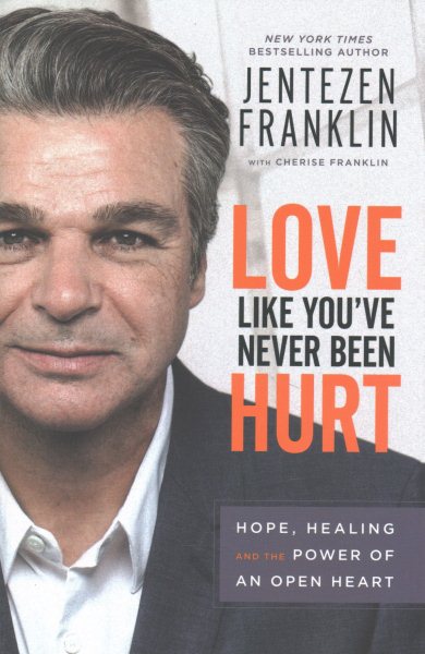 Love Like You've Never Been Hurt: Hope, Healing and the Power of an Open Heart cover