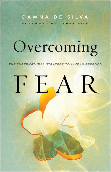 Overcoming Fear: The Supernatural Strategy to Live in Freedom cover