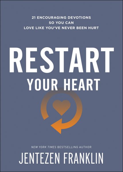 Restart Your Heart: 21 Encouraging Devotions So You Can Love Like You've Never Been Hurt cover