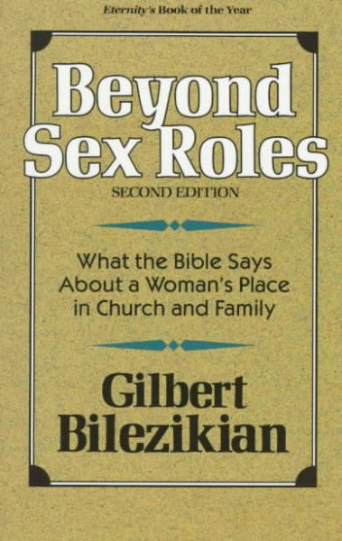 Beyond Sex Roles,: What the Bible Says About a Woman’s Place in Church and Family cover