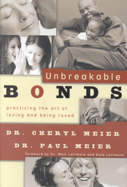 Unbreakable Bonds: Practicing the Art of Loving and Being Loved cover