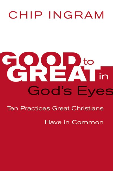 Good to Great in God's Eyes: 10 Practices Great Christians Have in Common cover