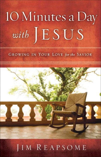 10 Minutes a Day with Jesus: Growing in Your Love for the Savior cover