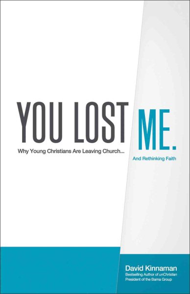 You Lost Me: Why Young Christians Are Leaving Church...and Rethinking Faith cover