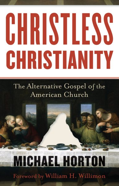 Christless Christianity: The Alternative Gospel of the American Church cover