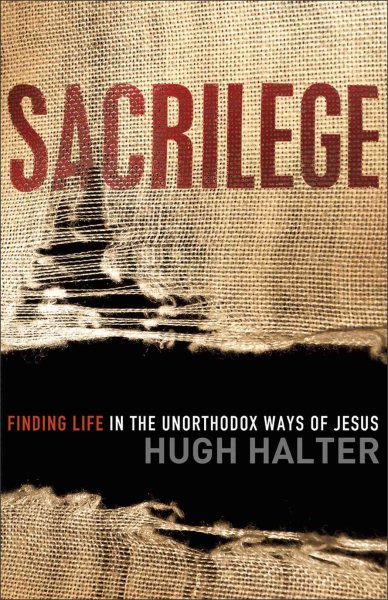 Sacrilege: Finding Life in the Unorthodox Ways of Jesus (Shapevine) cover