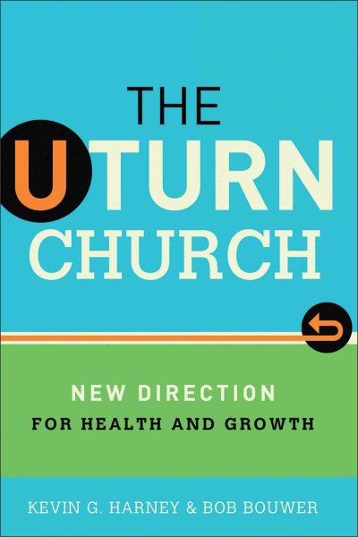 U-Turn Church, The: New Direction for Health and Growth cover