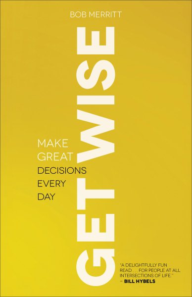 Get Wise: Make Great Decisions Every Day cover