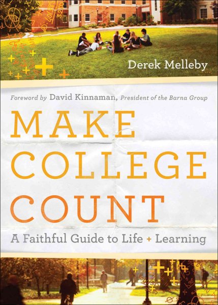 Make College Count: A Faithful Guide to Life and Learning cover