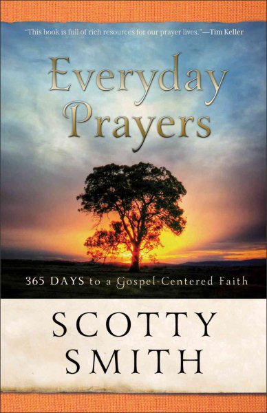 Everyday Prayers: 365 Days to a Gospel-Centered Faith cover