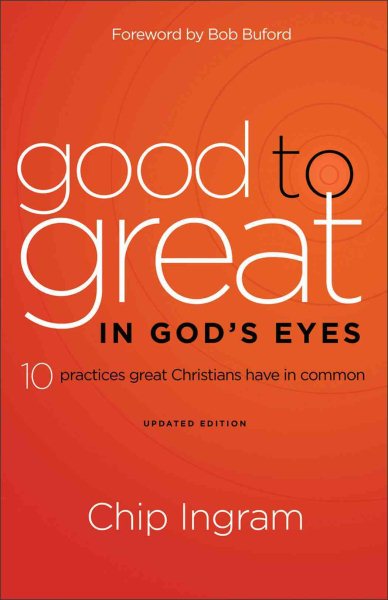 Good to Great in God's Eyes: 10 Practices Great Christians Have in Common cover