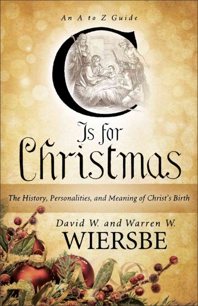 C Is for Christmas: The History, Personalities, And Meaning Of Christ's Birth cover