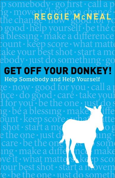 Get Off Your Donkey!: Help Somebody And Help Yourself cover