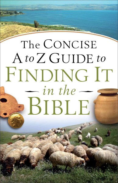 Concise A to Z Guide to Finding It in the Bible cover