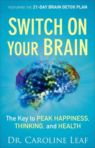 Switch on Your Brain: The Key to Peak Happiness, Thinking, and Health cover