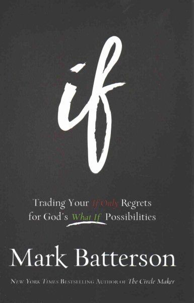 If: Trading Your If Only Regrets for God's What If Possibilities cover
