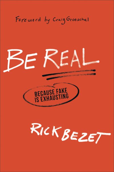 Be Real: Because Fake Is Exhausting cover