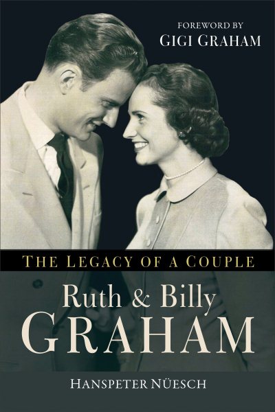 Ruth and Billy Graham: The Legacy of a Couple cover