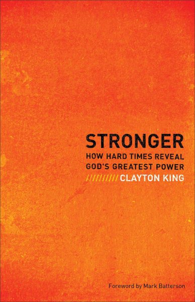 Stronger: How Hard Times Reveal God's Greatest Power cover