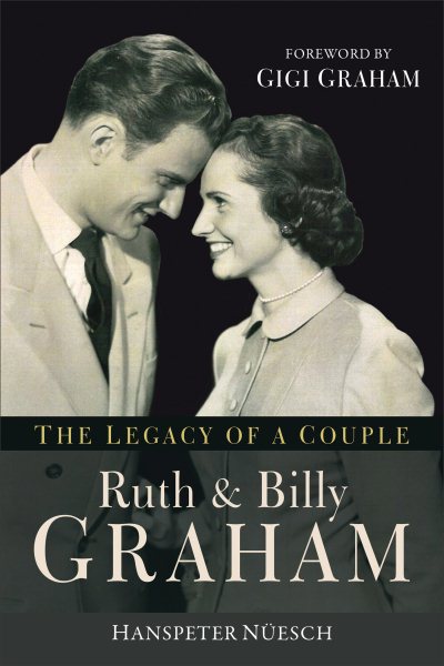 Ruth and Billy Graham: The Legacy of a Couple cover