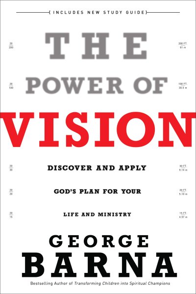 The Power of Vision: Discover and Apply God's Plan for Your Life and Ministry cover
