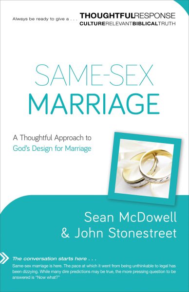 Same-Sex Marriage: A Thoughtful Approach to God's Design for Marriage (Thoughtful Response) cover