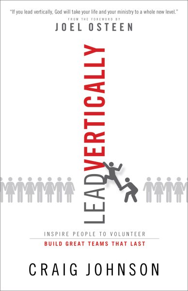 Lead Vertically: Inspire People to Volunteer and Build Great Teams that Last cover