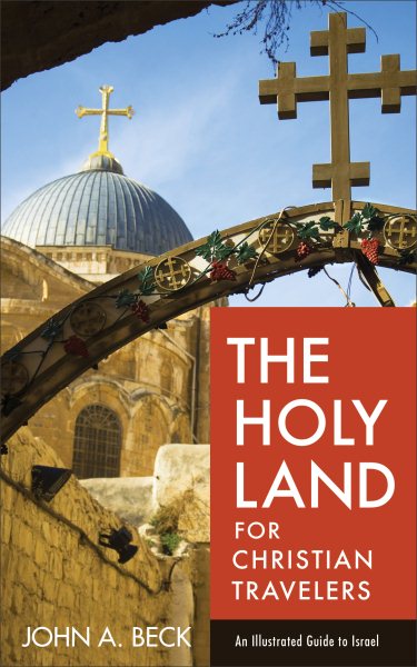 The Holy Land for Christian Travelers: An Illustrated Guide to Israel cover